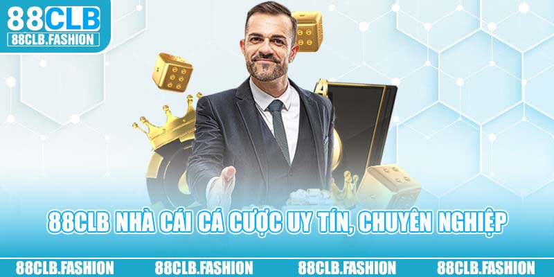 88CLB nhà cái cá cược uy tín, chuyên nghiệp