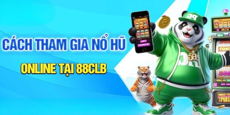 Nổ Hũ 88CLB - sảnh Game Giải Trí Hấp Dẫn Hiện Nay