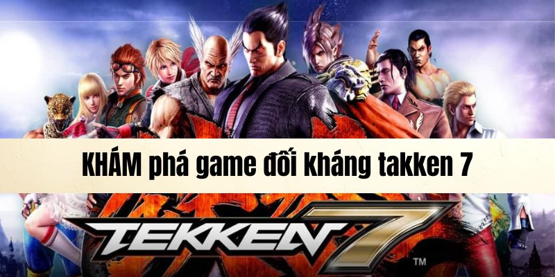 Khám phá top game đối kháng được săn đón nhất