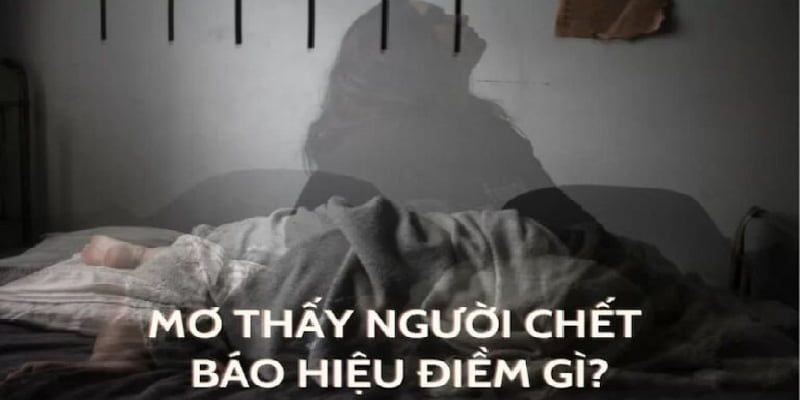 Chiêm bao thấy người chết