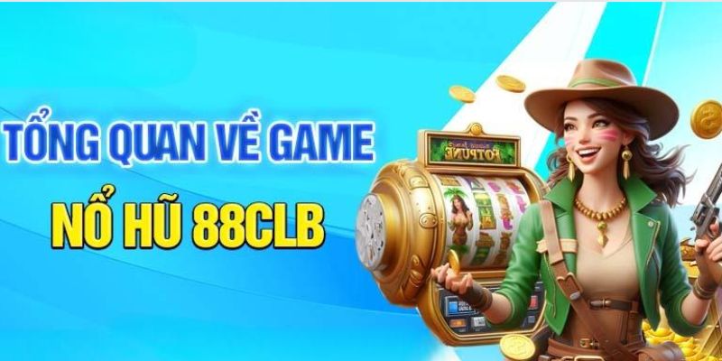 Giới thiệu sảnh game nổ hũ hấp dẫn tại nhà cái hiện nay