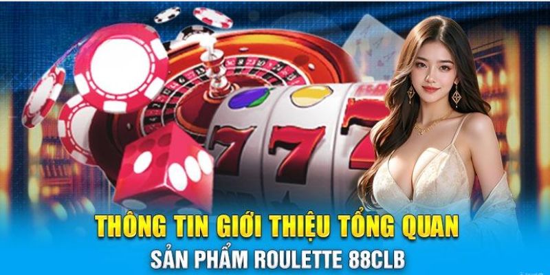 Trải nghiệm đỉnh cao cùng trò chơi Roulette tại 88CLB