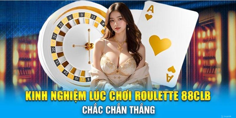 Kỹ năng đặt cược đỉnh cao giúp bạn làm chủ bàn Roulette tại 88CLB