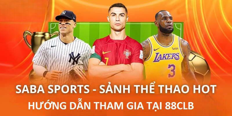 Hướng dẫn 4 bước tham gia sảnh Saba tại 88CLB